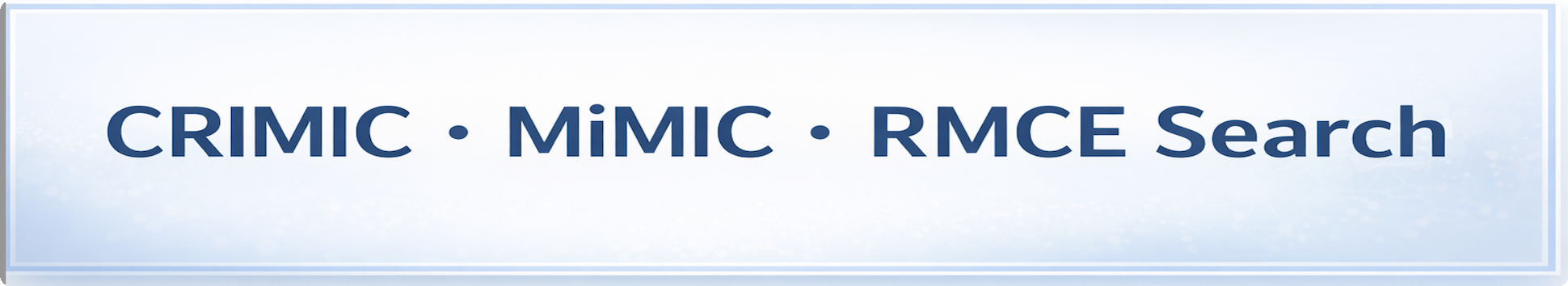 CRIMIC • MiMIC • RMCE Search